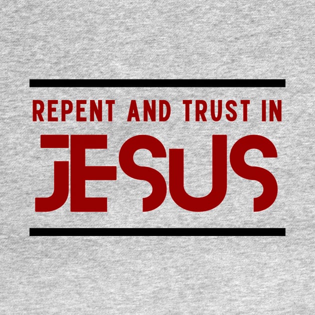 Repent and Trust in Jesus | Christian by All Things Gospel